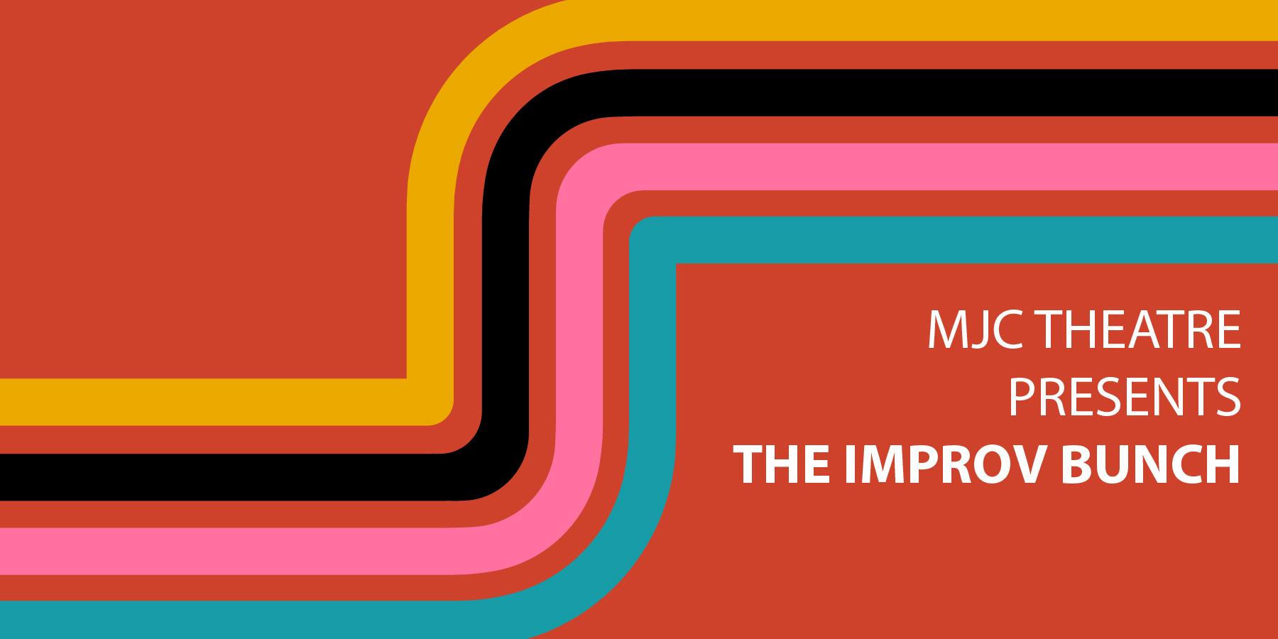 colorful striped and curved lines on dark orange background with text stating MJC Theatre presents the Improv Brunch