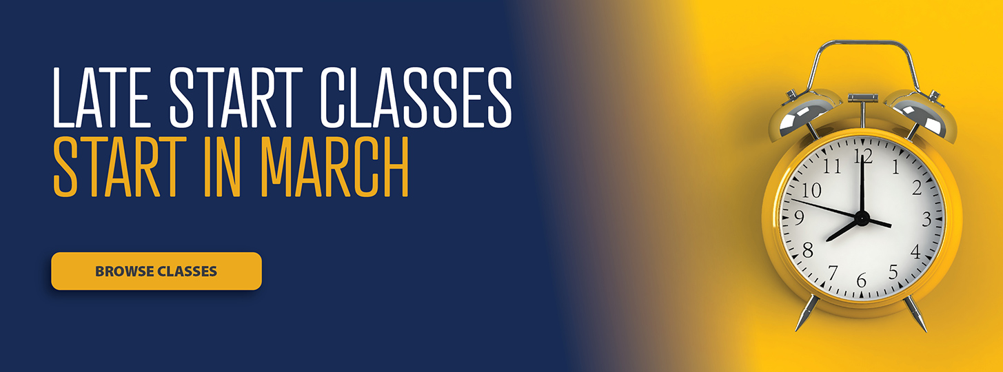 Late Start Classes Start In March - Browse Classes